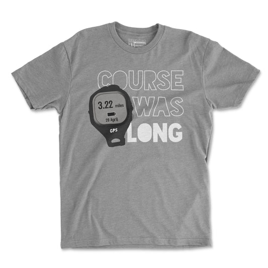 Course Was Long - Unisex T Shirt