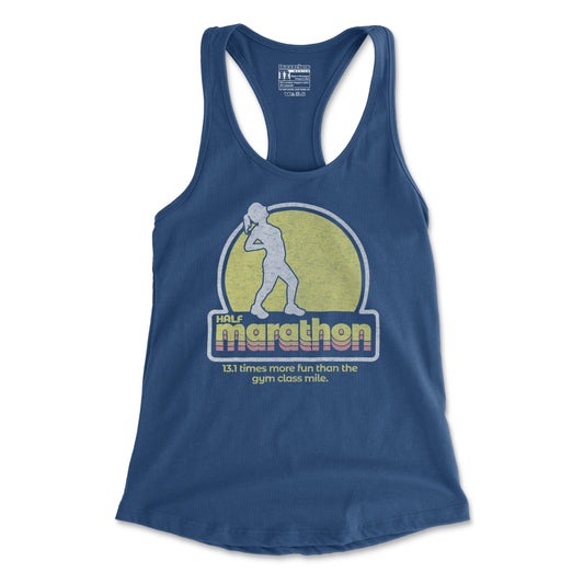 Half Marathon 13.1 Times More Fun Than The Gym Class Mile - Women's Racerback Tank