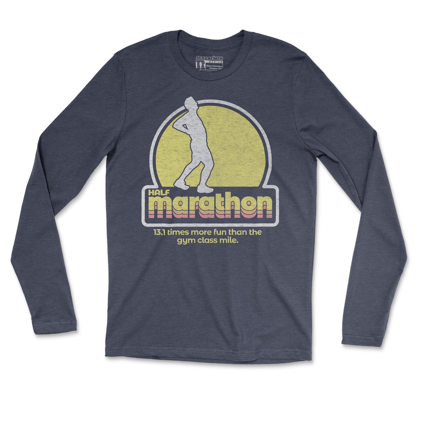 Half Marathon 13.1 Times More Fun Than The Gym Class Mile - Unisex Long Sleeve T Shirt