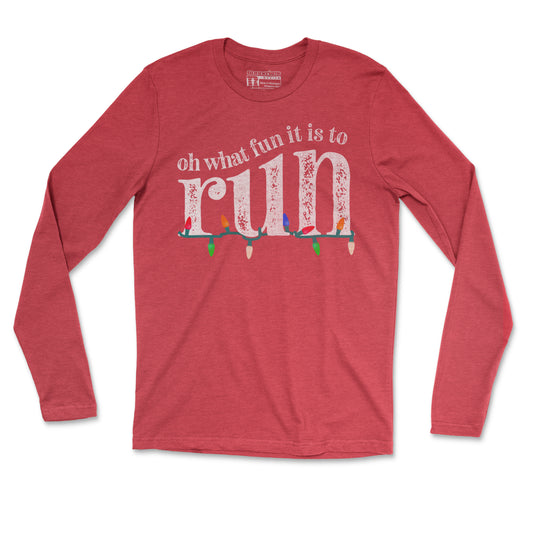 Oh What Fun It Is To Run - Unisex Long Sleeve T Shirt