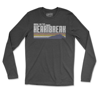 Bring On The Heartbreak - Unisex Long Sleeve T Shirt