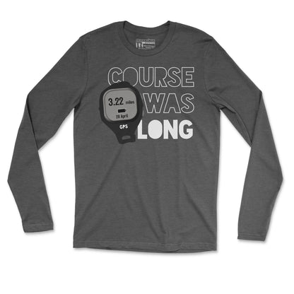 Course Was Long - Unisex Long Sleeve T Shirt