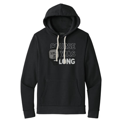 Course Was Long - Unisex Hoodie Sweatshirt