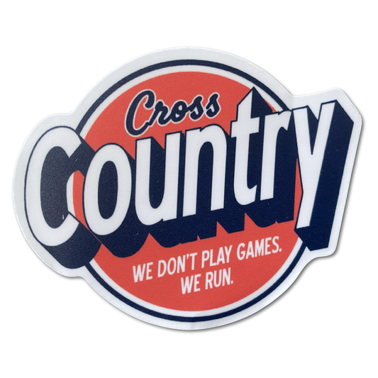 Cross Country We Don't Play Games, We Run - Die Cut Vinyl Sticker