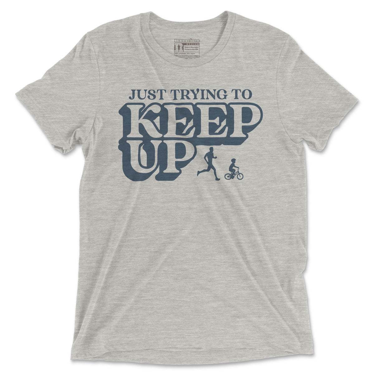 Just Trying To Keep Up - Unisex Triblend T Shirt