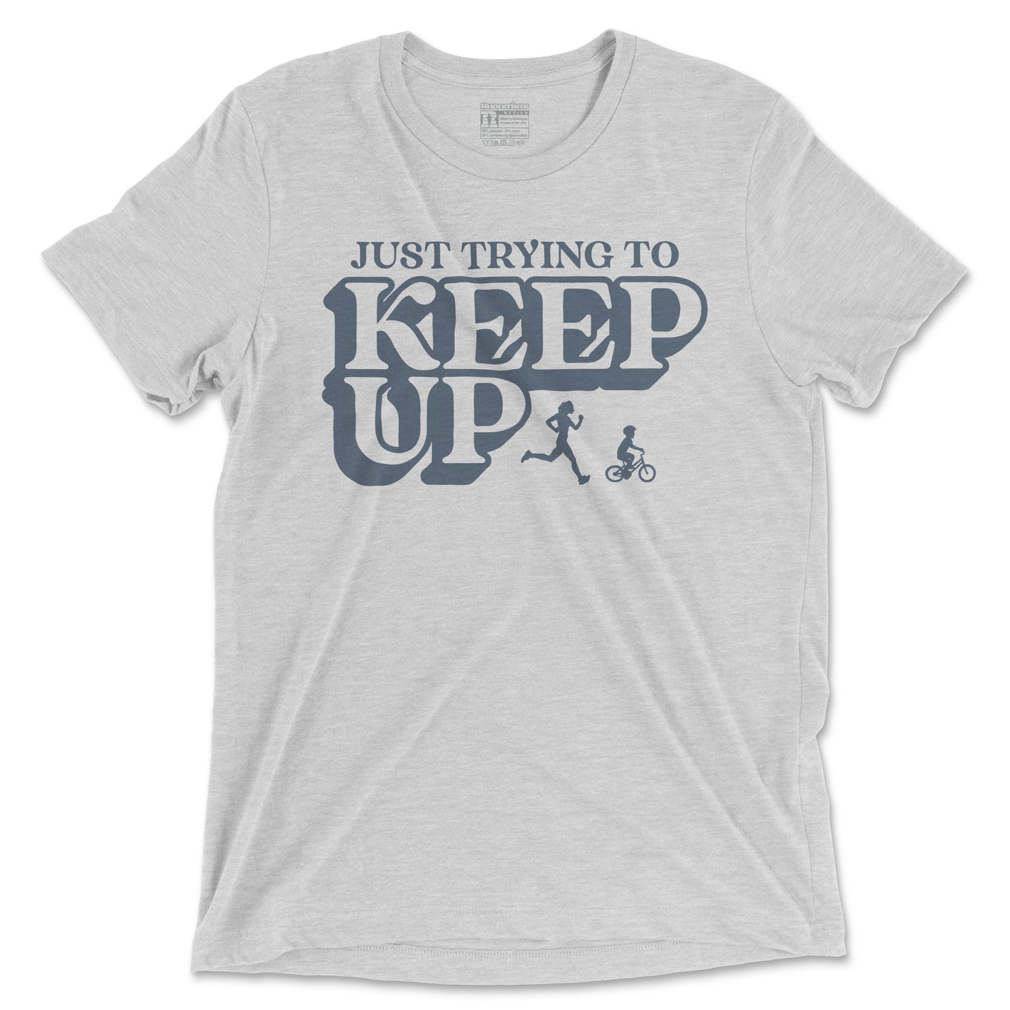 Just Trying To Keep Up - Unisex Triblend T Shirt