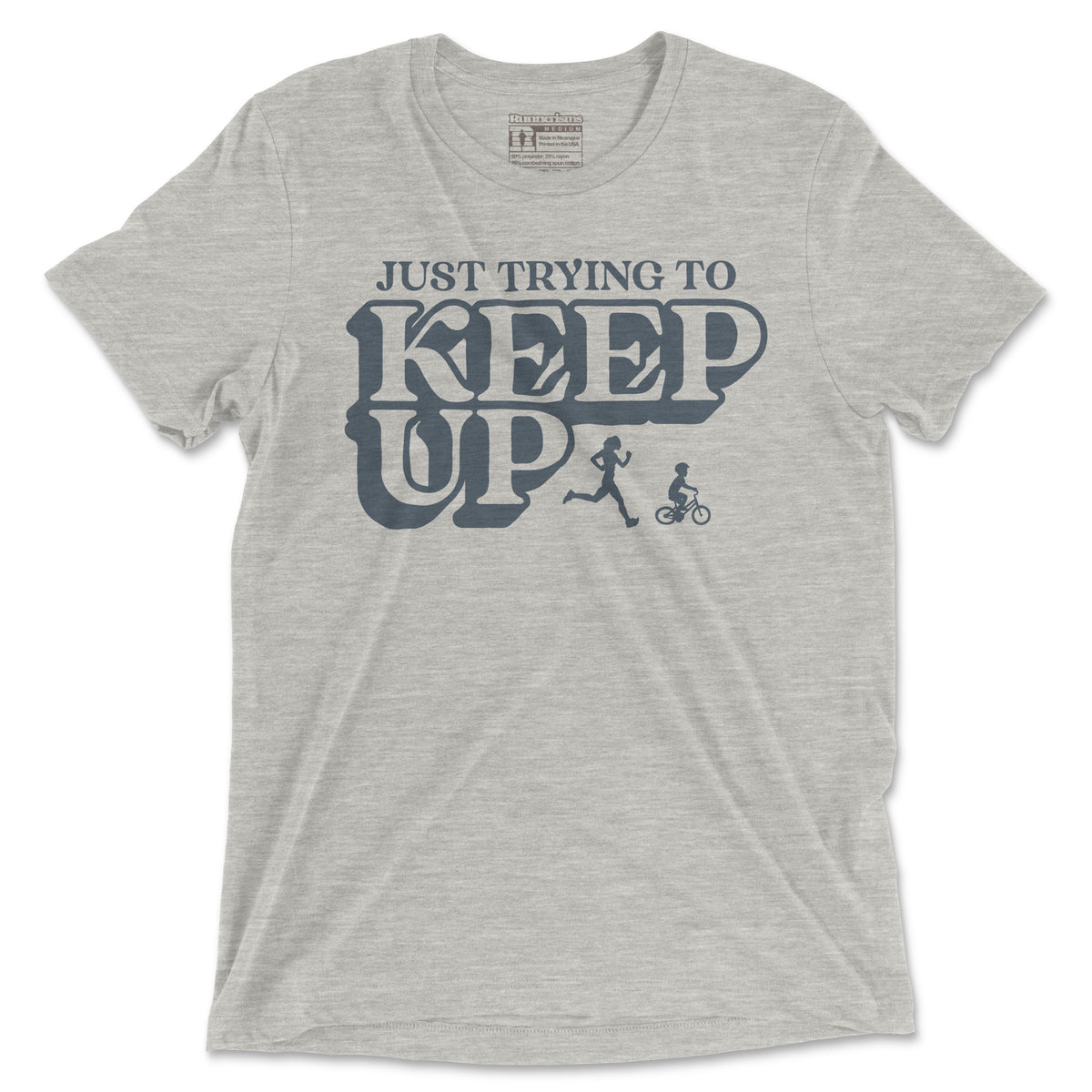 Just Trying To Keep Up - Unisex Triblend T Shirt