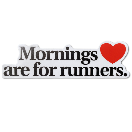 Mornings Are For Runners - Die Cut Vinyl Sticker