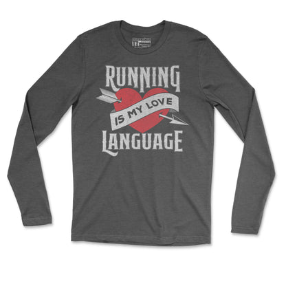 Running Is My Love Language - Unisex Long Sleeve T Shirt