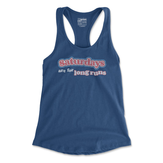 Saturdays Are For Long Runs - Women's Racerback Tank