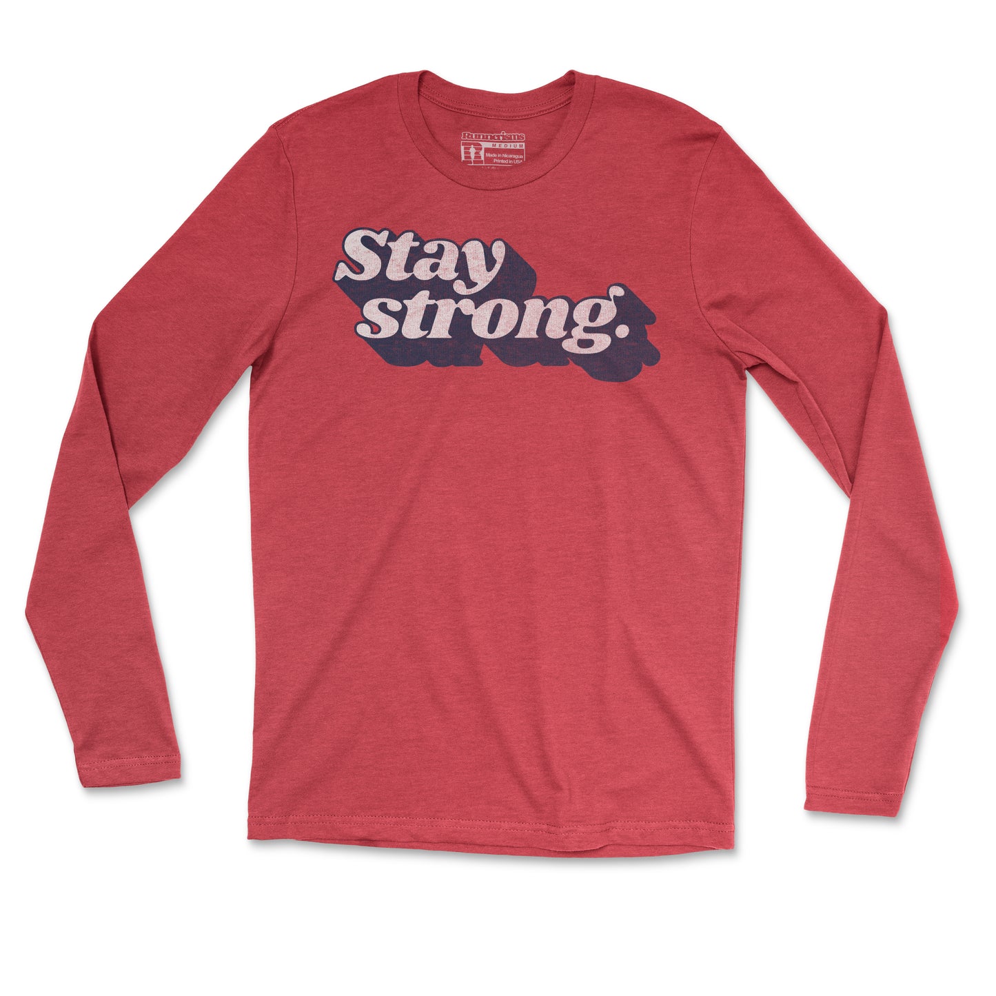 Stay Strong - Unisex Long Sleeve T Shirt
