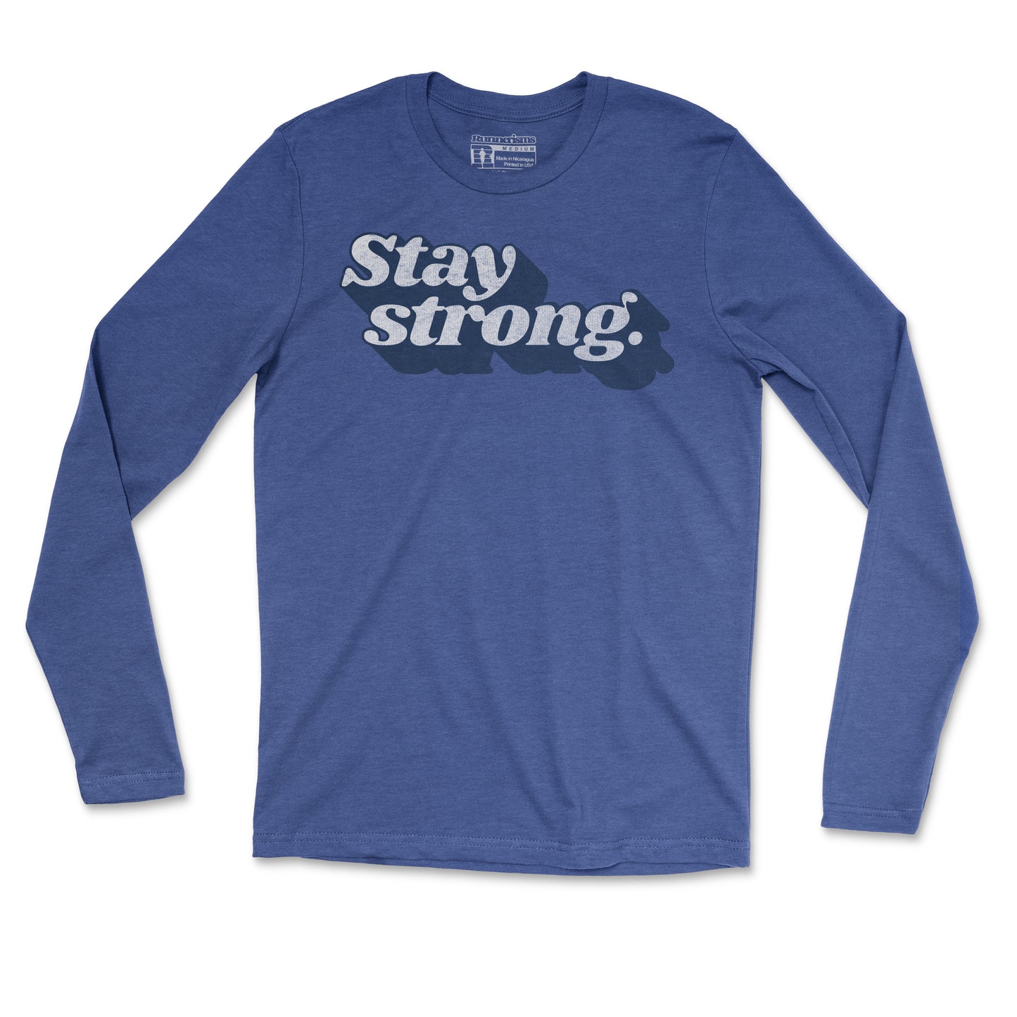 Stay Strong - Unisex Long Sleeve T Shirt