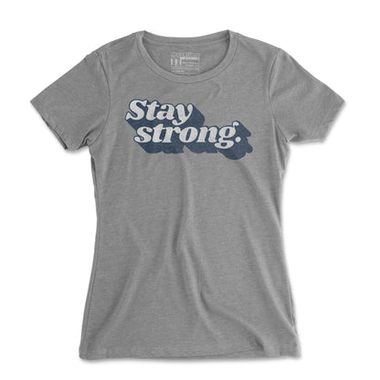 Stay Strong - Women's T Shirt