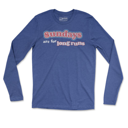 Sundays Are For Long Runs - Unisex Long Sleeve T Shirt