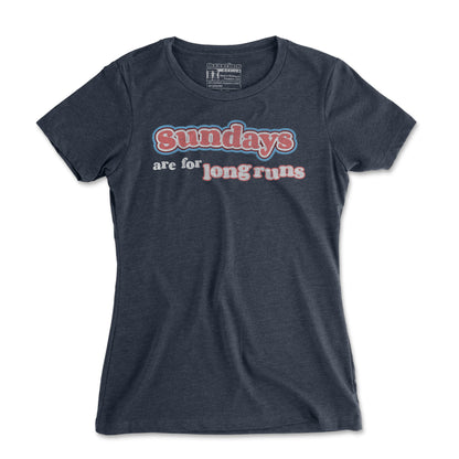 Sundays Are For Long Runs - Women's T Shirt