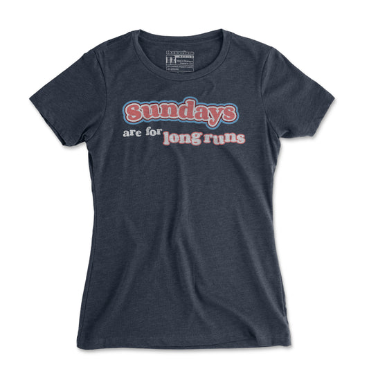 Sundays Are For Long Runs - Women's T Shirt
