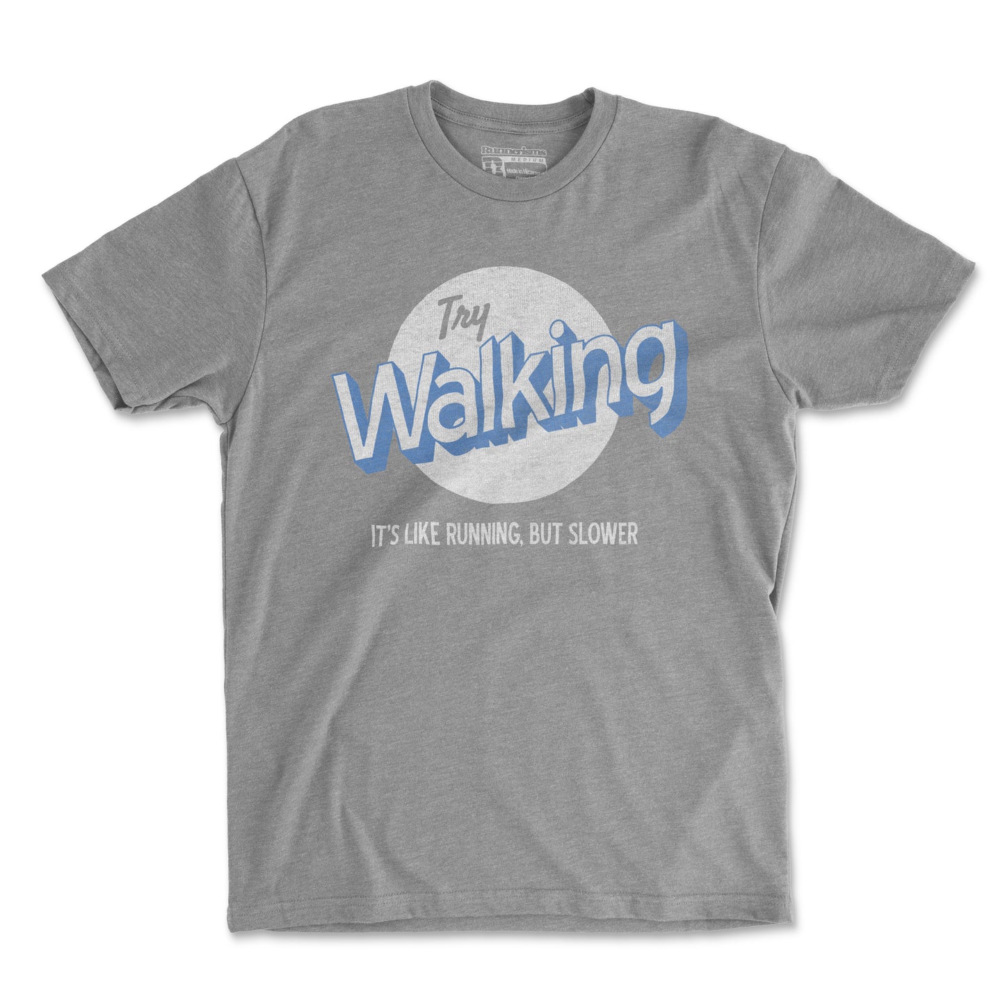 Try Walking It's Like Running But Slower - Unisex T Shirt