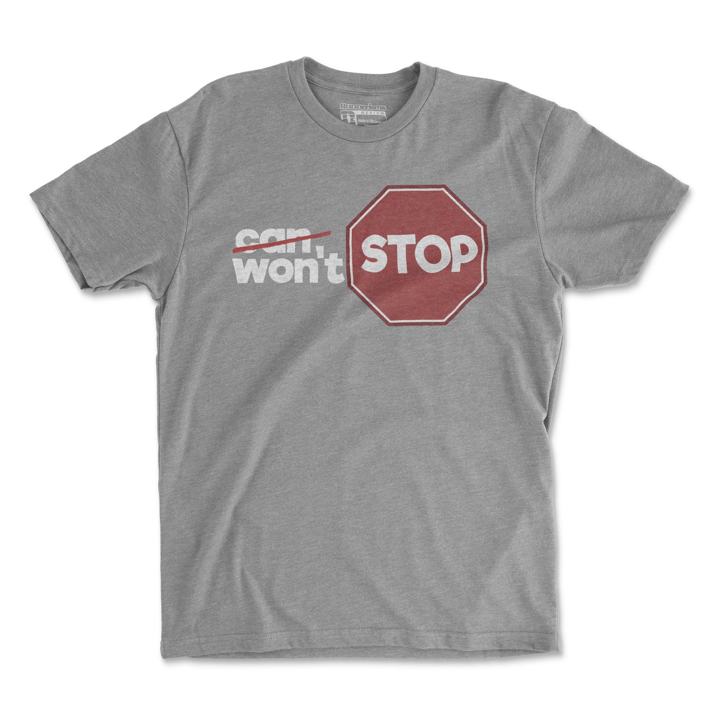 Won't Stop - Unisex T Shirt