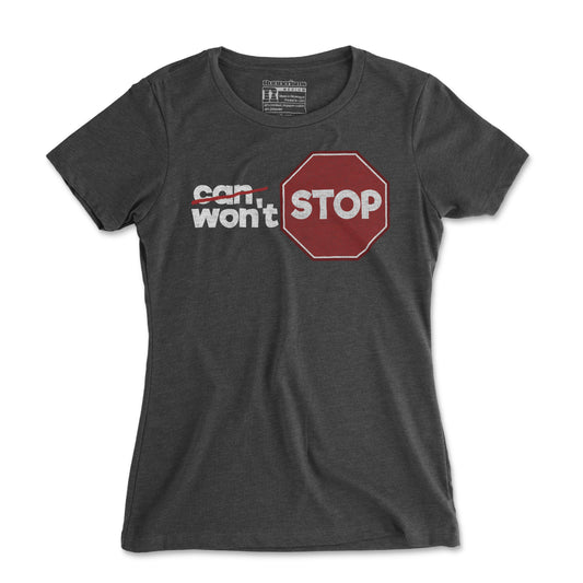 Won't Stop - Women's T Shirt