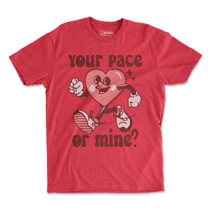 Your Pace Or Mine - Unisex T Shirt